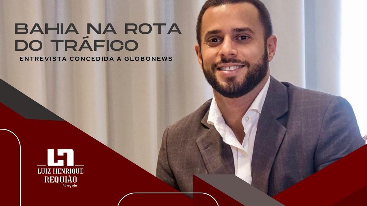 GloboNews: Bahia na rota do tráfico